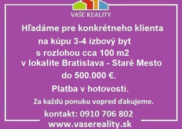 Kúpim 3 - 5 izbový byt, Bratislava - Staré Mesto, platba hotovosťou