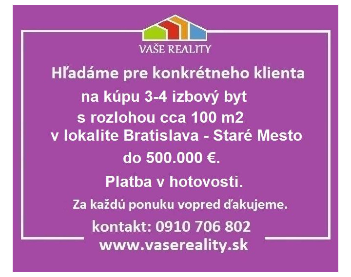 Kúpim 3 - 5 izbový byt, Bratislava - Staré Mesto, platba hotovosťou