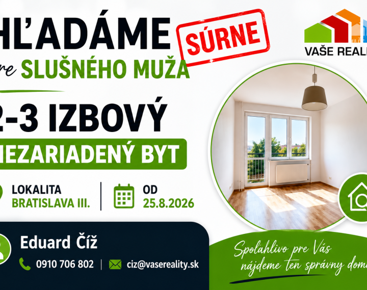 Súrne hľadáme 2-3 izbový byt na prenájom – BRATISLAVA III.