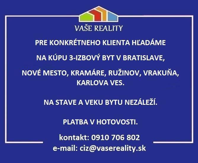 Na kúpu 3-izbový byt, Bratislava, hotovosť