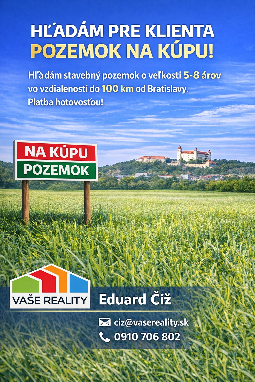 Kúpa pozemku 5-8  ár, do 100 km od Bratislavy, platba hotovosťou